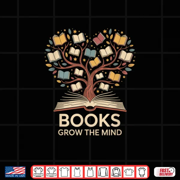 Design Books Grow The Mind Reading Lover Bookworm Shirt