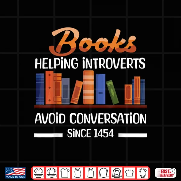 Design Books Helping Introverts Avoid Conversation Book Reading Shirt