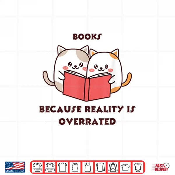 Design Books because reality is overrated Shirt