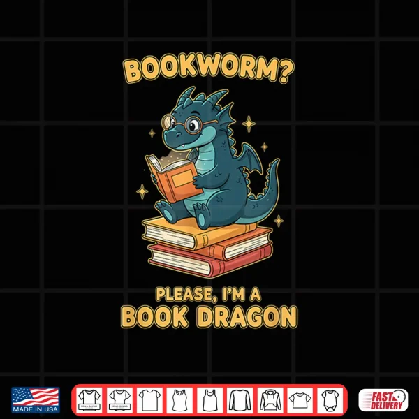 Design Bookworm Please Im A Book Dragon Funny Reading for Men Shirt