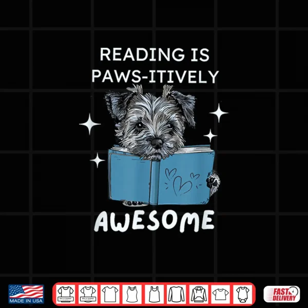 Design Bookworms Dog Lovers Reading Is Paws itively Awesome Shirt