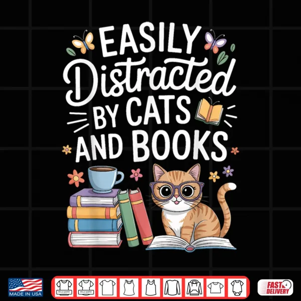 Design Bookworms Easily Distracted by Cats and Books Shirt