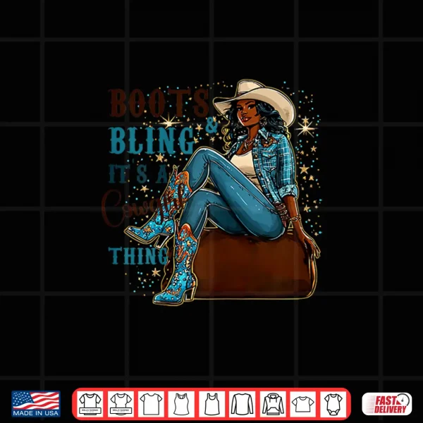 Design Boots And Bling Its Cowgirl Thing Black History Month Shirt