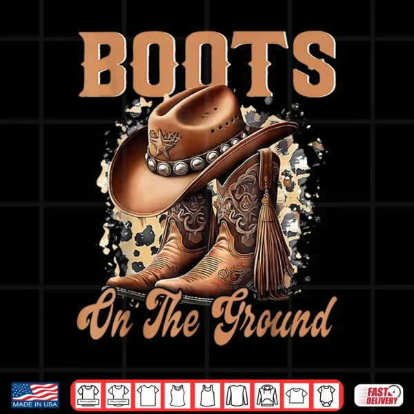 Design Boots On The Ground Cowboy Boots Rodeo Western Cowgirl Shirt