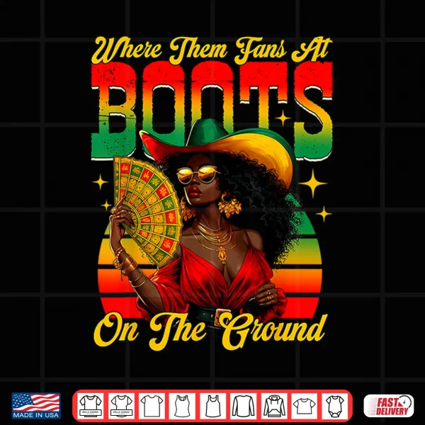 Design Boots On The Ground Juneteenth Cowgirl Shirt