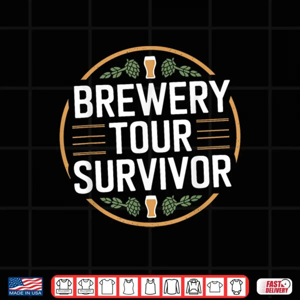 Brewery Tour Survivor Shirt For The Craft Beer Enthusiast Shirt 4 Design Brewery Tour Survivor Shirt for the Craft Beer Enthusiast Shirt