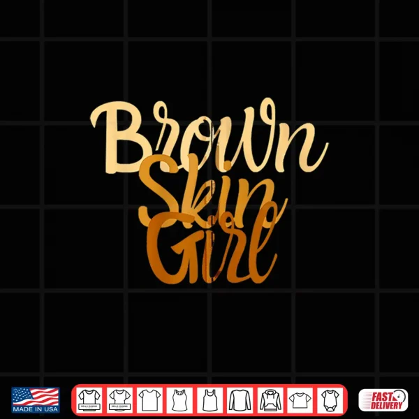 Design Brown Skin Girl Shirt Melanin Black Girls Been Magic Shirt