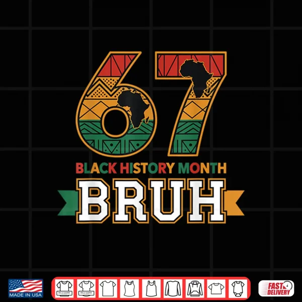 Design Bruh 67 Black History Month for Kids Boys African American Shirt