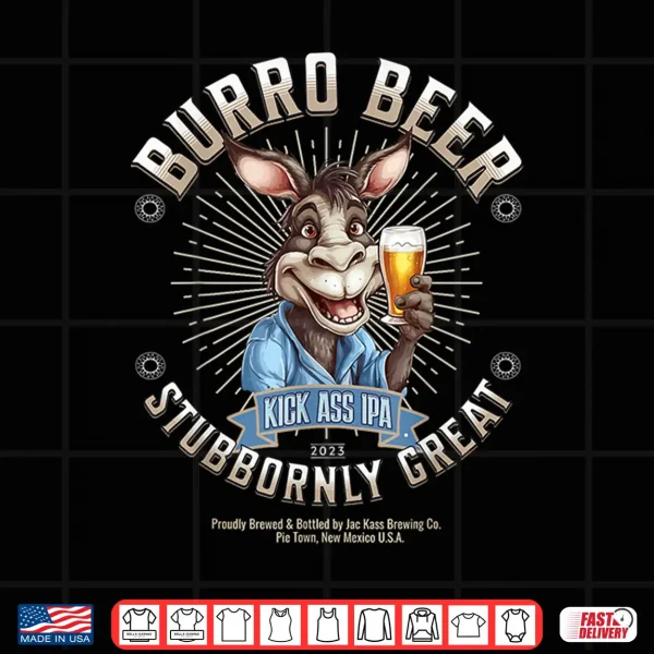 Design Burro Beer Kick Ass IPA Funny Craft Beer Shirt