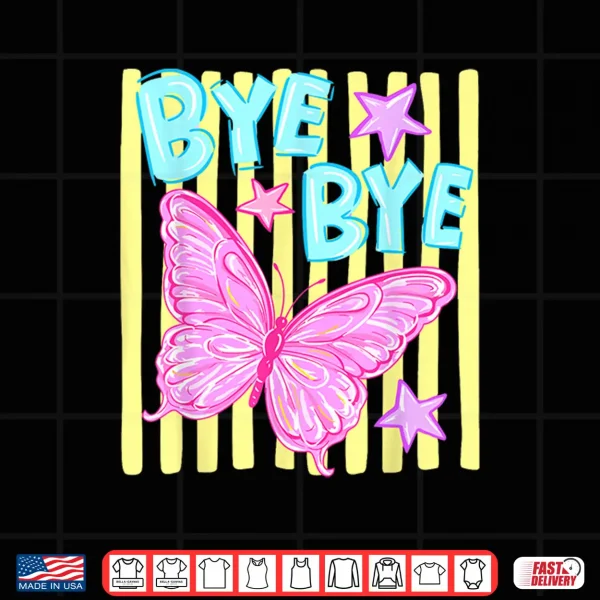 Design Bye Bye Butterfly Last Day of School Class Dismissed Teacher Shirt