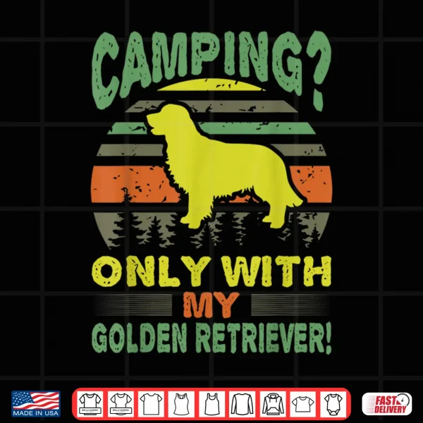 Design Camping Only With Golden Retriever Outdoors Gift Shirt
