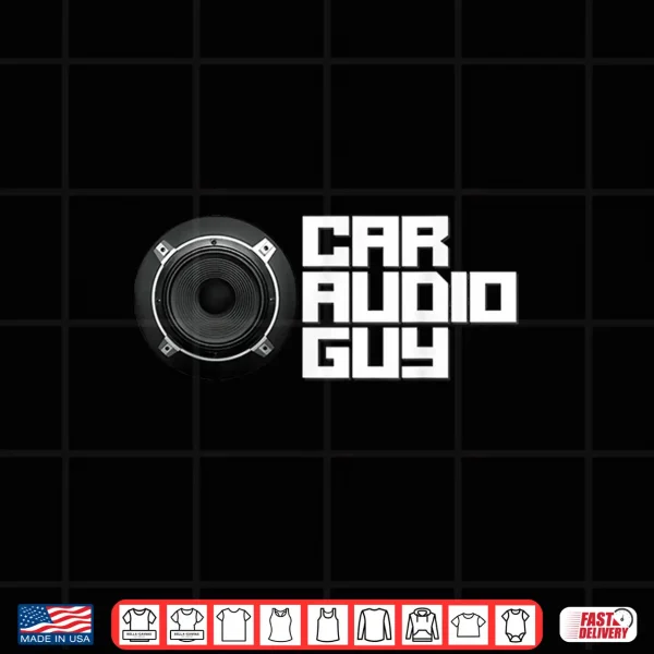 Design Car Audio Guy Car Stereo Music Tuning Bass Subwoofer Shirt