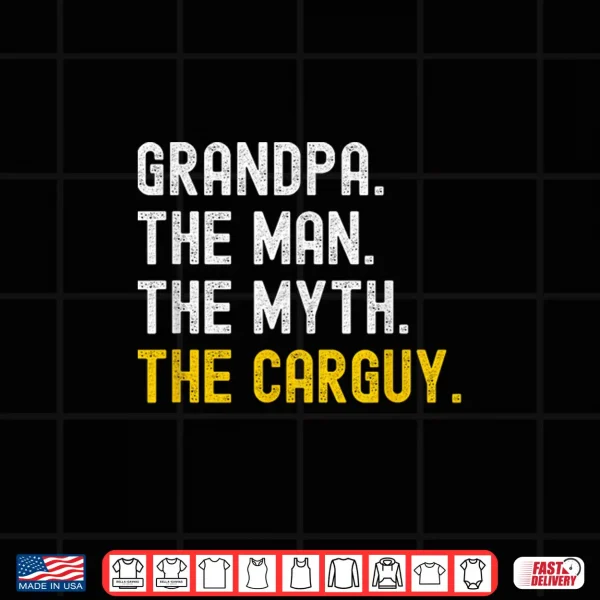 Design Carguy Car Guy Grandpa Auto Mechanic Enthusiast Salesman Shirt