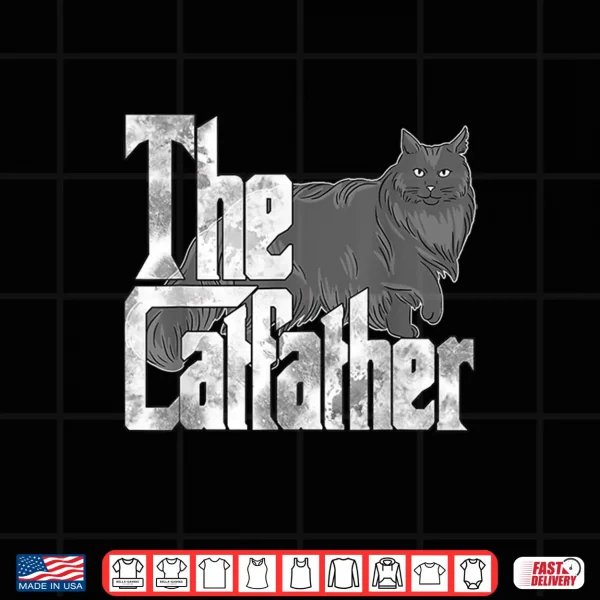 Design Cat Dad The Catfather Maine Coon Cat Father Kitty Daddy Shirt for Men Women