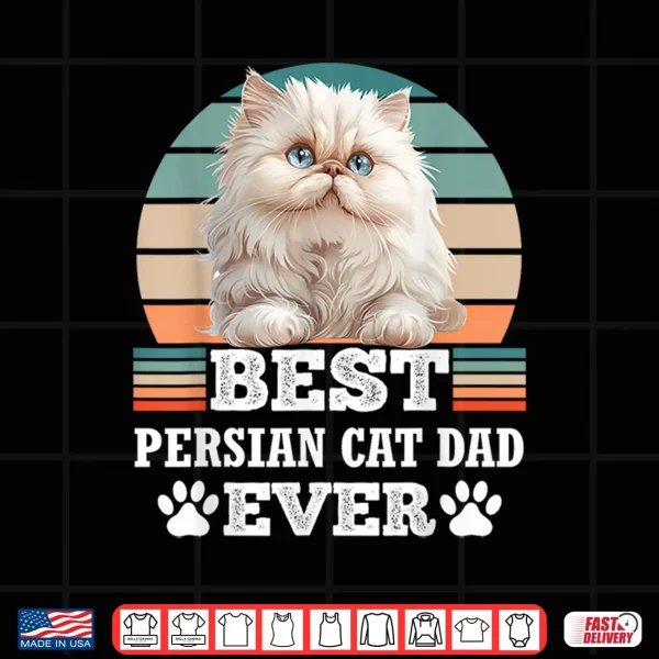 Design Cat Daddy BEST PERSIAN DAD EVER Persian Cat Owner Shirt