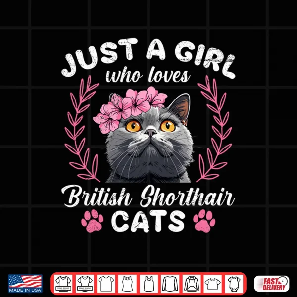 Design Cat Mom JUST A GIRL WHO LOVES BRITISH SHORTHAIR Women Shirt