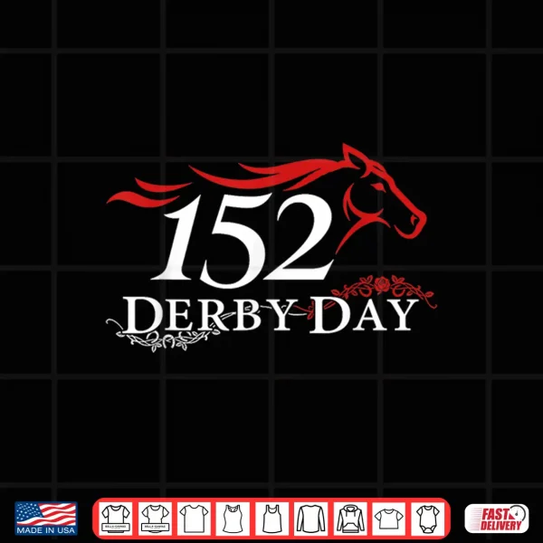 Design Celebrating 152 Years Funny Derby Day Horse Racing Derby Shirt