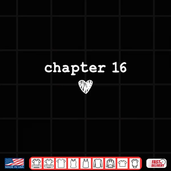 Design Chapter 16 Book Lovers Readers Authors 16th Birthday Shirt