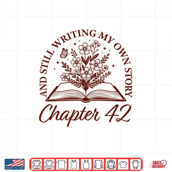 Design Chapter 42 Book Readers Flower Lovers 42nd Birthday Girls Shirt