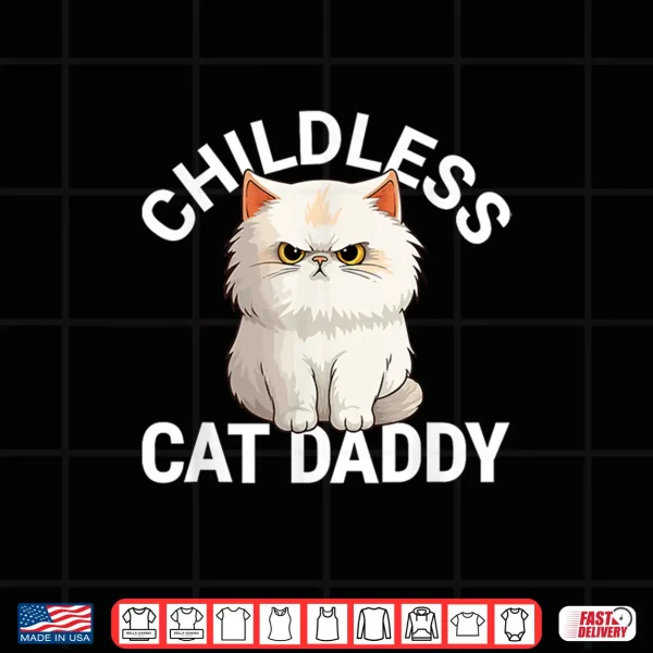 Design Childless Cat Daddy 2024 for President Persian Cat Dad Men Shirt