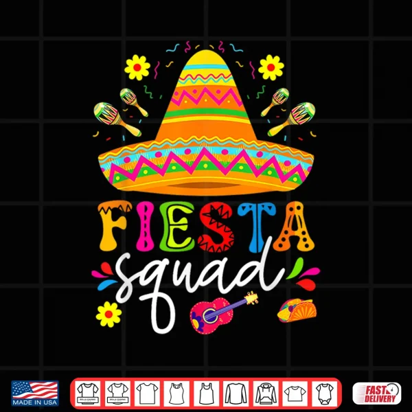 Design Cinco de Mayo Fiesta Squad Family Matching Group Adults Kids Shirt