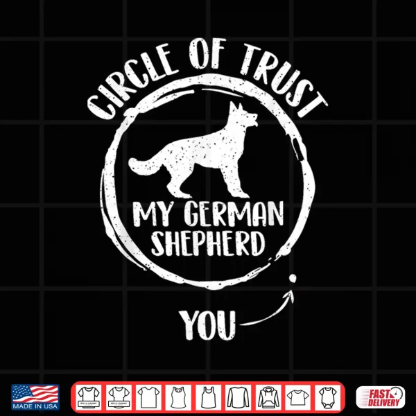 Design Circle Of Trust German Shepherd Dog Lover Pet Trainer Shirt