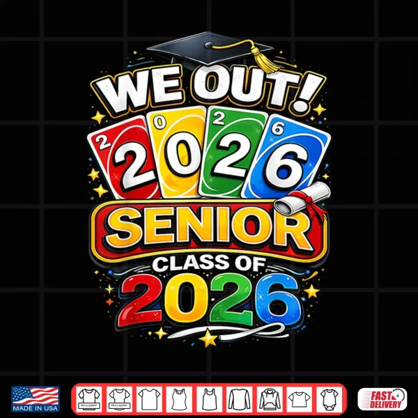 Design Class of 2026 Senior We Out 2026 Graduation Shirt