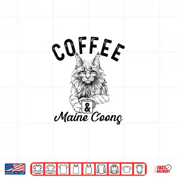 Design Coffee and Maine Coon Cat sketch MaineCoon Cat kitten Shirt
