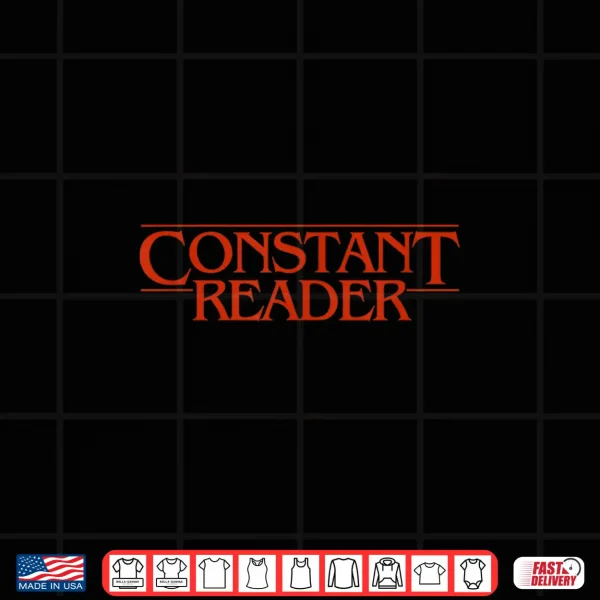 Design Constant Reader Fan of Horror Suspense Books Bibliophile Shirt