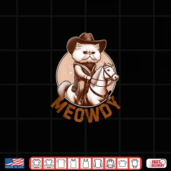 Design Cowboy Persian Cat Persian Cats Persian Cat Lover Meowdy Shirt