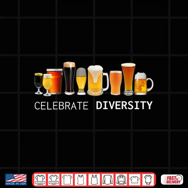 Design Craft Beer Drinking Shirt Celebrate Diversity Beer Shirt