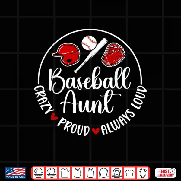 Crazy Proud Baseball Aunt Of A Baseball Player Auntie Shirt 4 Design Crazy Proud Baseball Aunt Of A Baseball Player Auntie Shirt