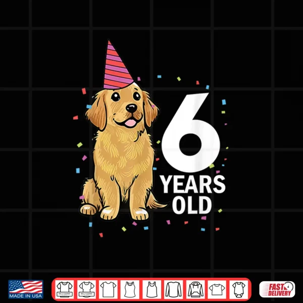Design Cute 6 Years Old Birthday Golden Retriever Dog 6th Party Kid Shirt