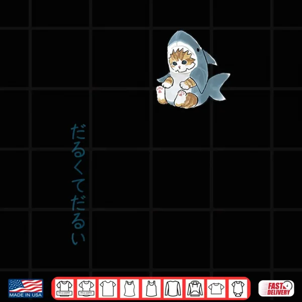 Design Cute Cat in a Shark Costume Tired Sluggish Japanese Text Shirt