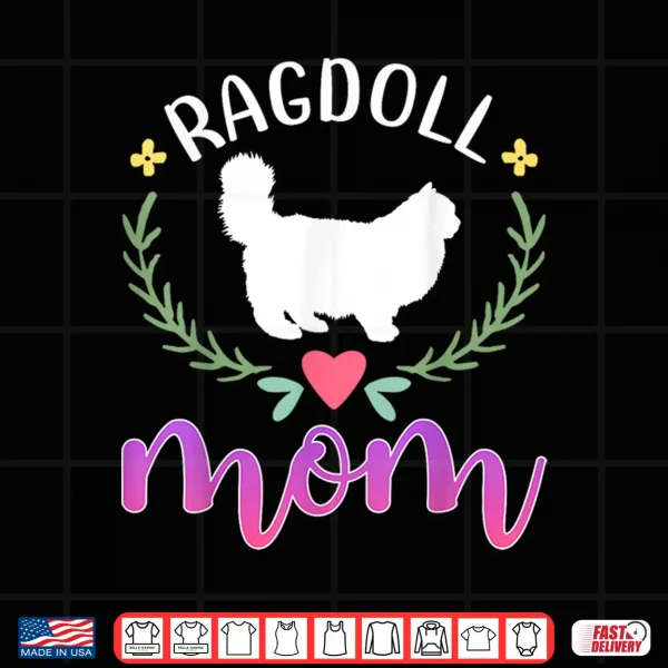 Design Cute Ragdoll Mom Ragdoll Cat Owner Shirt