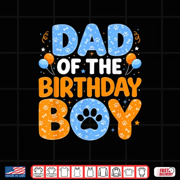 Design Dad of The Birthday Boy Dog Paw Family Matching Bday Party Shirt