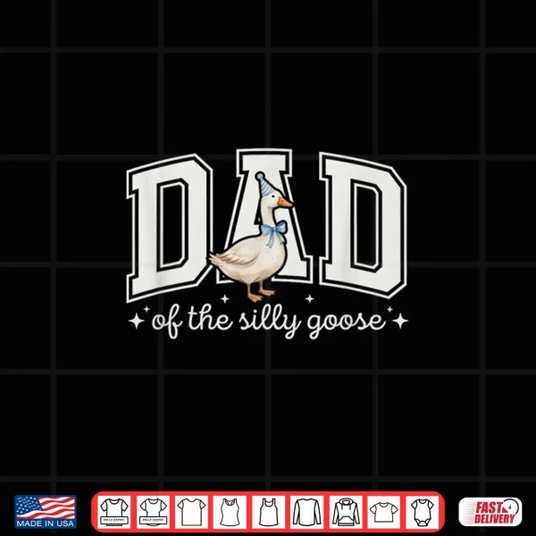 Design Dad of The Silly Goose Birthday Matching Family Shirt