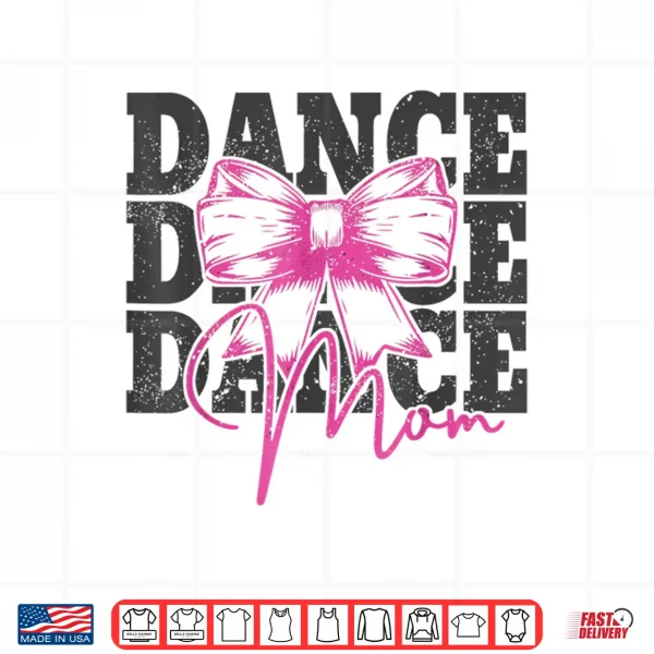 Design Dance Mom Funny Dance Mama Mommy Mothers Day Shirt