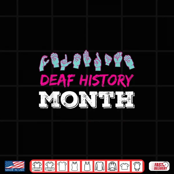 Design Deaf History Month ASL Finger Spell Deafness Culture Shirt