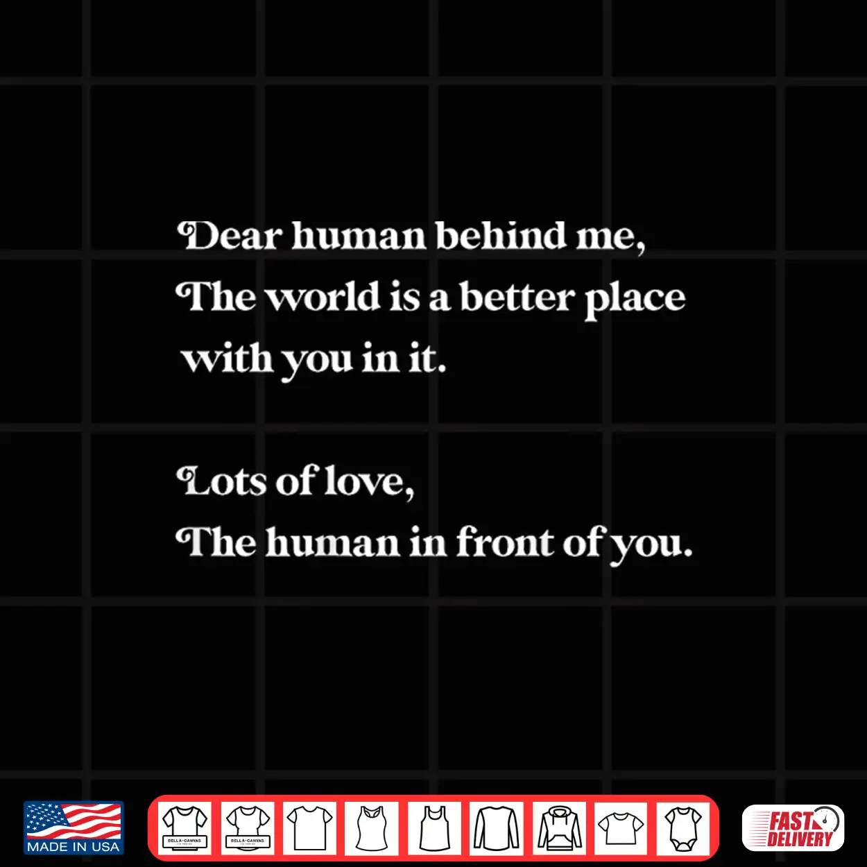 Dear Human Behind Me The World Is Better With You Love Kind Shirt Dear Human Behind Me The World Is Better With You Love Kind Shirt