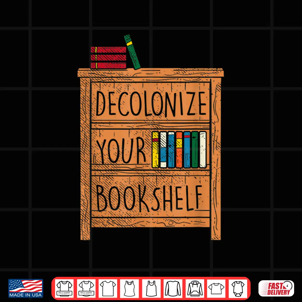 Decolonize Your Bookshelf I Funny Gift Idea For Bookworms Shirt Decolonize Your Bookshelf I Funny Gift Idea For Bookworms Shirt