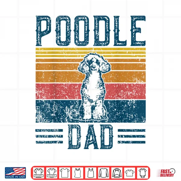 Design Dog Dad Vintage Poodle Dad Shirt