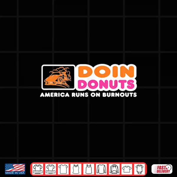 Design Doin Donuts Funny Burnout Racing Car Enthusiast Car Guy Shirt