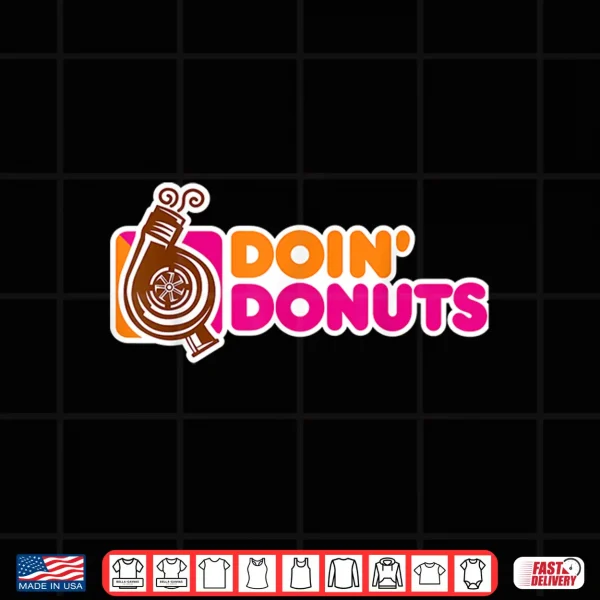Design Doin Donuts Funny Car Enthusiast Automotive Shirt
