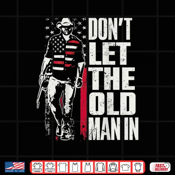 Design Dont Let The Old Man in Vintage American Flag Shirt