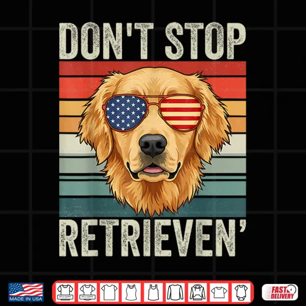 Design Dont Stop Retrieving Funny Golden Retriever Owner Shirt
