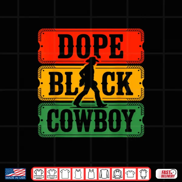 Design Dope Black Cowboy Western Style Rodeo Melanin Afro American Shirt