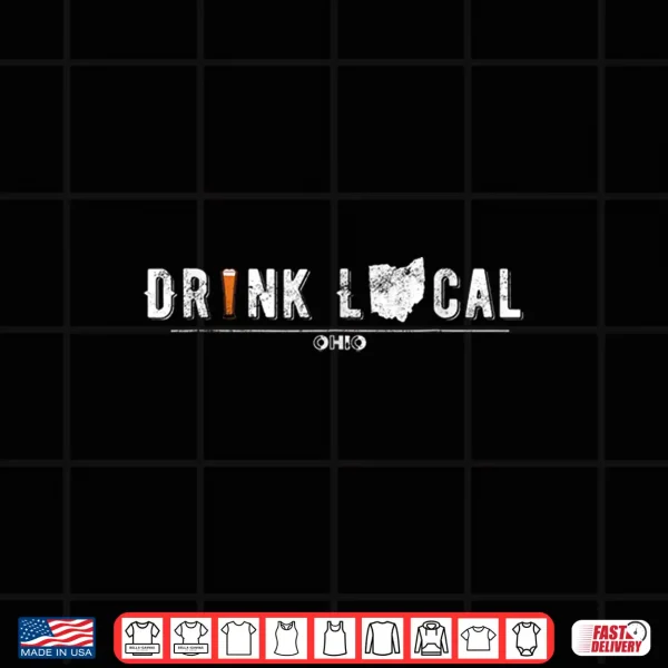 Design Drink Craft Beer Drink Local Ohio T Shirt