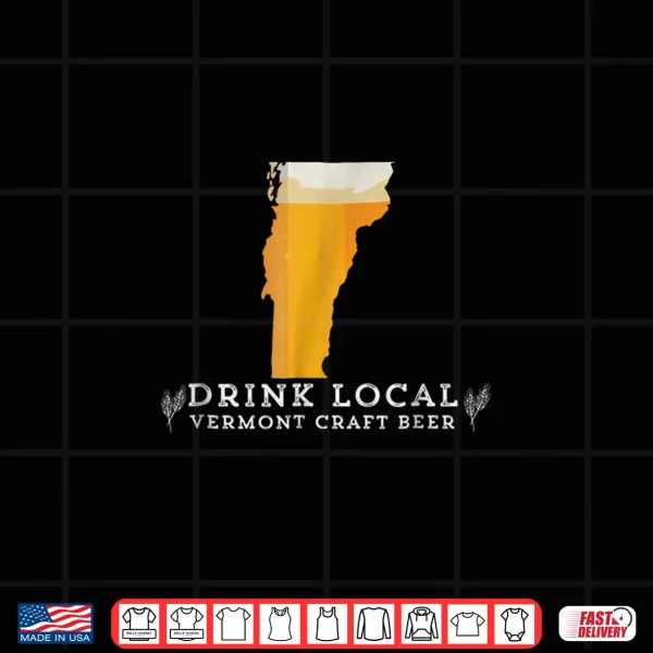 Design Drink Good Local Craft Beer Vermont T Shirt