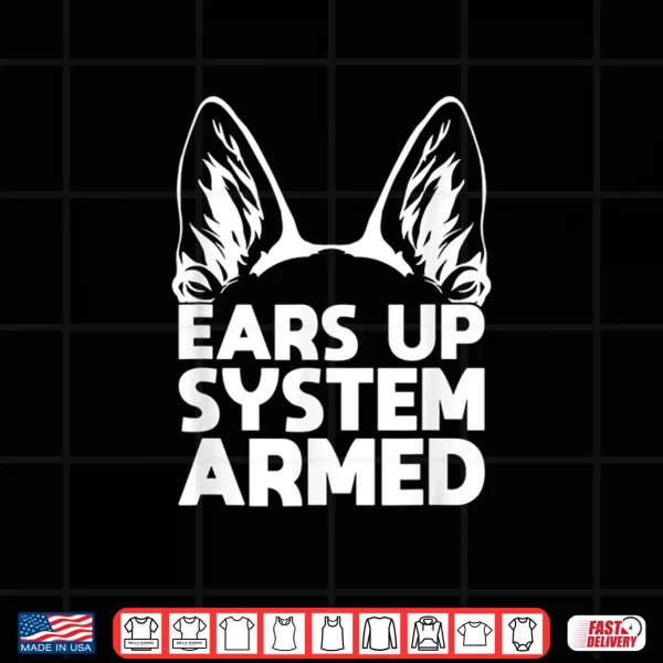 Design Ears Up System Armed German Shepherd Shirt